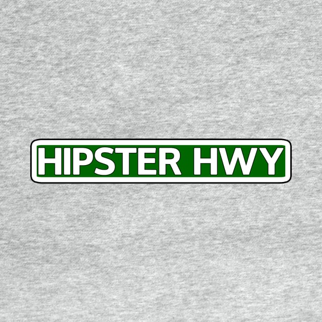 Hipster Hwy Street Sign by Mookle